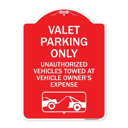 Signmission Valet Parking Unauthorized Vehicles Towed Owner Expense W/ Graphic Alum, 24" L, 18" H, RW-1824-22754 A-DES-RW-1824-22754